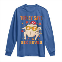 Turkey Says Six Seven Long Sleeve Shirt Funny Thanksgiving Meme Gift - Wonder Print Shop