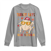 Turkey Says Six Seven Long Sleeve Shirt Funny Thanksgiving Meme Gift - Wonder Print Shop