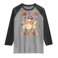 Turkey Says Six Seven Raglan Shirt Funny Thanksgiving Meme Gift - Wonder Print Shop