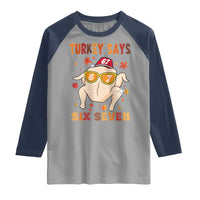Turkey Says Six Seven Raglan Shirt Funny Thanksgiving Meme Gift - Wonder Print Shop