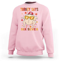 Turkey Says Six Seven Sweatshirt Funny Thanksgiving Meme Gift - Wonder Print Shop