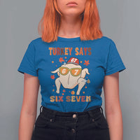 Turkey Says Six Seven T Shirt For Women Funny Thanksgiving Meme Gift - Wonder Print Shop