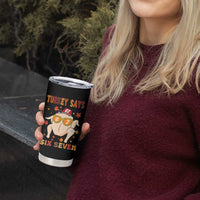 Turkey Says Six Seven Tumbler Cup Funny Thanksgiving Meme Gift - Wonder Print Shop