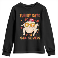 Turkey Says Six Seven Youth Sweatshirt Funny Thanksgiving Meme Gift - Wonder Print Shop