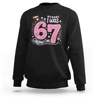 Seventh Birthday Girl Sweatshirt I Was 6 Now I Am 7 Meme - Wonder Print Shop