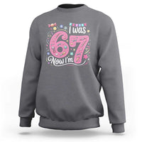 Seventh Birthday Girl Sweatshirt I Was 6 Now I Am 7 Meme - Wonder Print Shop