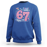 Seventh Birthday Girl Sweatshirt I Was 6 Now I Am 7 Meme - Wonder Print Shop