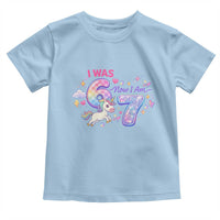 I Was 6 Now I Am 7 Toddler T Shirt Funny Birthday Alpha Kids - Wonder Print Shop