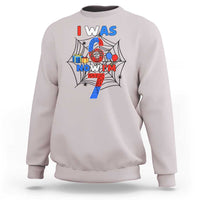 I Was 6 Now I Am 7 Sweatshirt Spider Themed Birthday Boy - Wonder Print Shop