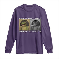 Funny Frog Bob Haircut Long Sleeve Shirt Born To Dilly Dally Forced To Lock In