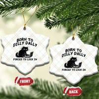 Funny Black Cat Ceramic Ornament Born To Dilly Dally Forced To Lock In