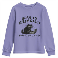 Funny Black Cat Youth Sweatshirt Born To Dilly Dally Forced To Lock In