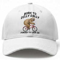 Funny Sloth Lover Baseball Cap Born To Dilly Dally Forced To Lock In