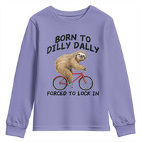 Funny Sloth Lover Youth Sweatshirt Born To Dilly Dally Forced To Lock In