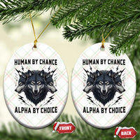 Alpha By Choice Human By Chance Wolf Mindset Quote Ceramic Ornament