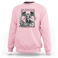 Funny Saint Michael Defeating Satan Sweatshirt Not Today Satan