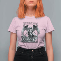 Funny Saint Michael Defeating Satan T Shirt For Women Not Today Satan
