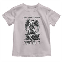 Do Not Make Peace With Evil Toddler T Shirt Archangel Saint Michael
