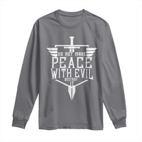 Do Not Make Peace With Evil Long Sleeve Shirt Catholic Protection Gift
