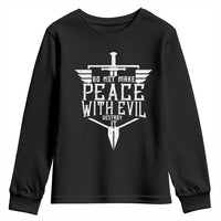 Do Not Make Peace With Evil Youth Sweatshirt Catholic Protection Gift