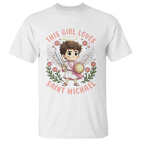 This Girl Loves Saint Michael T Shirt Religious Faith Gift