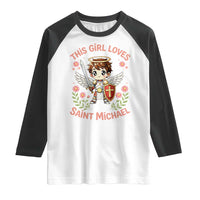 This Girl Loves Saint Michael Raglan Shirt Catholic Faith Gift