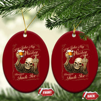 Skeleton Whiskey Ceramic Ornament I Will Take My Whiskey Neat No Ice