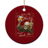 Skeleton Whiskey Ceramic Ornament I Will Take My Whiskey Neat No Ice