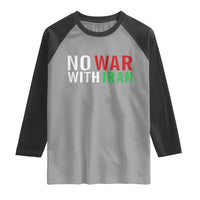 No War With Iran Raglan Shirt Anti War Protest Apparel Gift