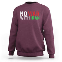 No War With Iran Sweatshirt Anti War Protest Apparel Gift