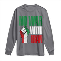 No War With Iran Long Sleeve Shirt Peace Activist Gift