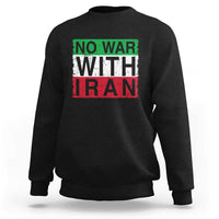 No War With Iran Sweatshirt Solidarity With Iranian People Peace