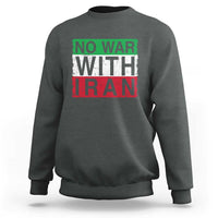 No War With Iran Sweatshirt Solidarity With Iranian People Peace
