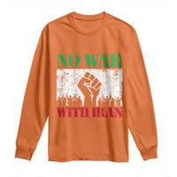 No War With Iran Long Sleeve Shirt Free Iran Peace Seeker Gift