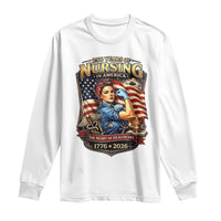 Patriotic Rosie Nurse Feminist Pride Long Sleeve Shirt 250 Years Of Nursing