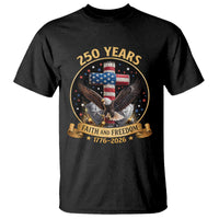 Christian Patriotic Eagle Cross T Shirt 250 Years Faith And Freedom USA Gift