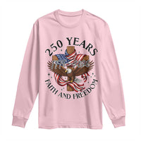 250 Years Faith And Freedom Long Sleeve Shirt Patriotic Christian Eagle