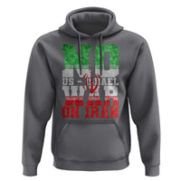 No Us Israel War On Iran Hoodie Anti War Political Protest Statement