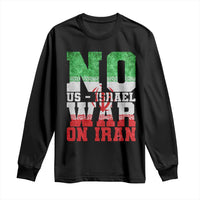 No Us Israel War On Iran Long Sleeve Shirt Anti War Political Protest Statement