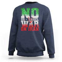 No Us Israel War On Iran Sweatshirt Anti War Political Protest Statement