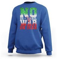 No Us Israel War On Iran Sweatshirt Anti War Political Protest Statement
