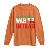 Stop The War In Iran Long Sleeve Shirt Iran Freedom Protest