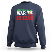 Stop The War In Iran Sweatshirt Iran Freedom Protest