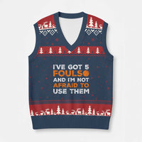 Funny Basketball Quote V-Neck Knit Sweater Vest I Have Got 5 Fouls And I Am Not Afraid To Use Them