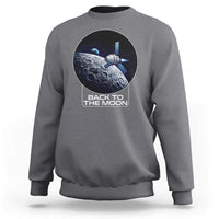 Back To The Moon Sweatshirt Lunar Mission Astronaut Space Lover
