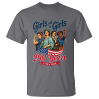 USA 250th Anniversary Feminist T Shirt Girls Will Be Girls