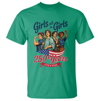 USA 250th Anniversary Feminist T Shirt Girls Will Be Girls