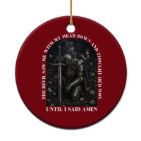 Christian Knight Templar Crusader Ceramic Ornament The Devil Saw Me With My Head Down And Thought He'd Won