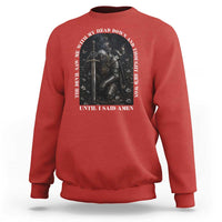 Christian Knight Templar Crusader Sweatshirt The Devil Saw Me With My Head Down And Thought He'd Won
