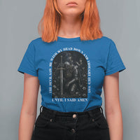 Christian Knight Templar Crusader T Shirt For Women The Devil Saw Me With My Head Down And Thought He'd Won